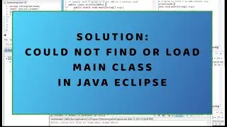 Error : could not find or load main class error in java eclipse - [Resolved]
