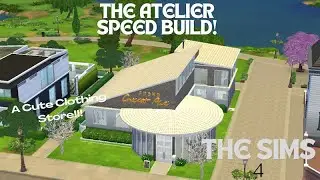 Sims 4 - A Clothing Store #SpeedBuild  The ATELIER !