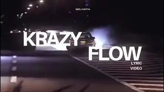 Neel x SVTYA - KRAZY FLOW (Official Lyric Video)