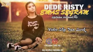Dede Risty - Emas Segram | Official VIDEO Clip Lyrics