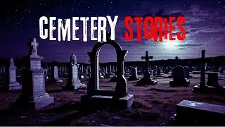 THREE CURSED CEMETERY STORIES