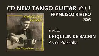 02 CHIQUILIN DE BACHIN - Francisco Rivero (Guitarra)