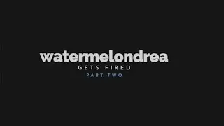 Tre Melvin - Watermelondrea Gets Fired (Part 2, feat. MainlyMannie)