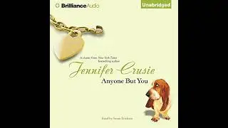 Anyone But You by Jennifer Crusie | Full Audiobook