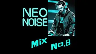 Neo Noise Breakbeat, DnB Mix No. 8