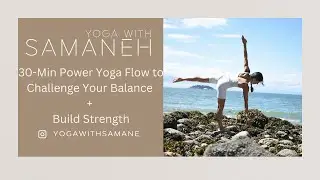 30-Min Power Yoga Flow to Challenge Your Balance + Build Strength