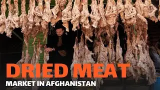 Afghanistan Traditional Dried Meat Market