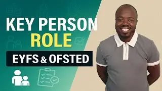 Роль ключевого лица в EYFS: что нужно знать Ofsted