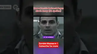 How a Zombie Outbreak Began | Movie Recap (No Spoilers)&rdquo;