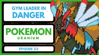 Pokemon Uranium - Episode 22 | Gym Leader In Danger | Amatree Town | Bugs | Baycal Forest | Tiko