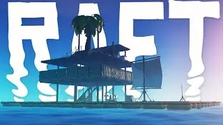 RAFT &mdash; Открываем ВСЁ! &mdash; Кузница, ферма &laquo;Птичье гнездо&raquo; и дополнение &laquo;Плот&raquo; &mdash; Игровой процесс &laquo;Плот&raquo;