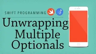 Swift Programming Tutorial - 31 - Unwrapping Multiple Optionals