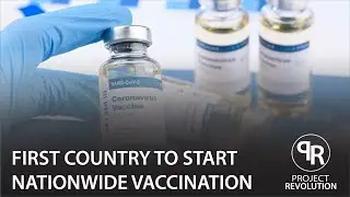 First Country to start Nationwide vaccination - Coronavirus update 2020 - Project Revolution