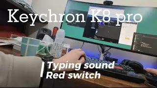Keychron K8 pro typing sound