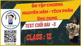 TEST CUỐI BÀI LỚP 12 || ĐỀ 3 || ÔN TẬP NGUYÊN HÀM - TÍCH PHÂN - ỨNG DỤNG (CÓ ĐỀ TRONG PHẦN MÔ TẢ)