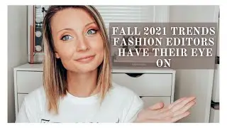 Fall 2021 Fashion Trends Fashion Editors Have Their Eye On (& My Personal Thoughts On Them!)