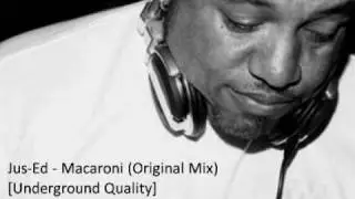 Jus-Ed - Macaroni [Underground Quality]