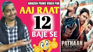Pathaan OTT Release | Prime Video India| Pathaan Release Amazon Prime Video India | Shahrukh Khan