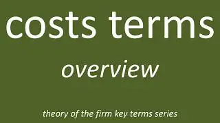 Costs  |  Introduction Overview  |  IB Theory of the Firm  |  Market Power