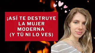 ¿Cómo tratar con una mujer moderna sin perder tu poder?