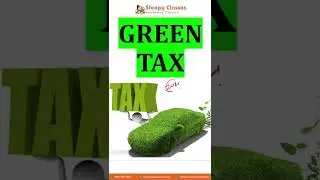 Economy for UPSC!What is the Green Tax, Why do I pay it, and How do others pay it?