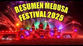🔥 Medusa Festival 2025: ¡Resumen ÉPICO de la Mejor Fiesta del Año! 🎉