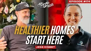 Building Beyond Code: How Smart Builders Create Healthier Homes ft. Jess Kismet | Level Up Podcast