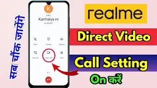 realme me direct video call kaise kare, realme video call setting