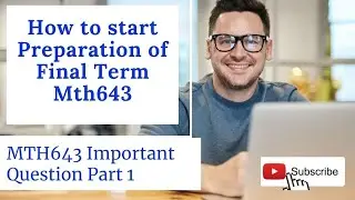 Mth643 Important Questions for Final Term Preparation|| How to Start Preparation Of Matlab
