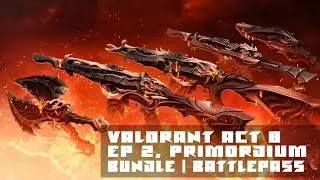 *New* Valorant Act 8 Episode 2 Drop Madness! Primordium Skins, New Agent Hype & Battle Pass Bonanza!