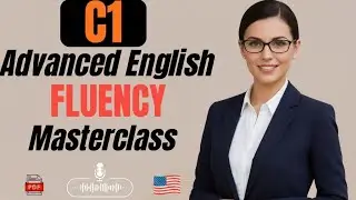 C1 English Fluency Masterclass - Speak Naturally & Confidently Every Day (Podcast)