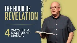 4 Ways that the Book of Revelation is a Discipleship Manual