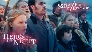 Heirs of the Night Season 2 Episode 5 |  Storm on the Horizon - Full Episode