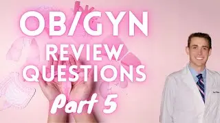 OBGYN Review Questions (Part 5) - CRASH! Medical Review Series