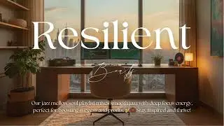 30 Mins Resilient 💼 | Smooth Jazz Soul for Deep Focus, Success & Motivation | สร้างสมาธิเทรด