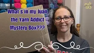 Juan the Yarn Addict's Mystery Box