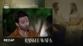 Rasm e Wafa Episode 58 | RECAP | Hina Chaudhary | Arslan Khan | ARY Digital