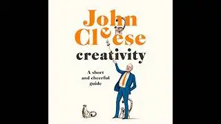 Creativity: A Short and Cheerful Guide Audiobook by John Cleese