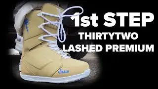 1st Step: Thirtytwo Lashed Premium Snowboard Boots