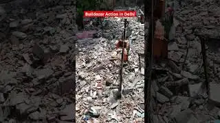 Delhi Government Bulldozer Drive: Crackdown on Illegal Slums
