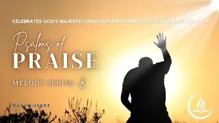 Psalm 8 🎵, O Lord, Our Lord, How Excellent Is Thy Name | Series: Psalms of Praise