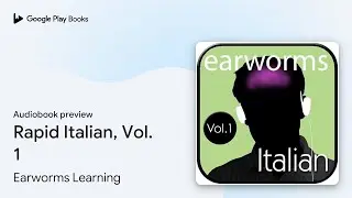 Rapid Italian, Vol. 1 by Earworms Learning &middot; Audiobook preview