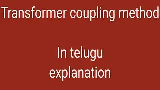 Transformer coupling method In telugu Explanation