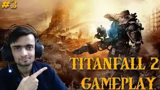 TITANFALL 2 GAMEPLAY WALKTHROUGH Gameplay #3 FT R11 GAMING #titanfall2
