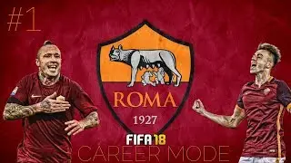 FIFA 18 Roma Career Mode | THE START! 2 NEW SIGNINGS!