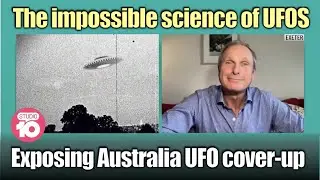Exposing Australia's UFO cover-up - The impossible science of UFOs - UAP / UFO News