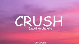 David Archuleta - Crush (Lyrics) (Loop Video)