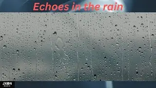 JXON Music - Echoes in the rain