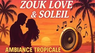 Most Beautiful French Zouk Love Songs | Chill & Romantic Vibes