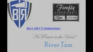 BtR - LootCrate FireFly Cargo Crate May 2017 Unboxing